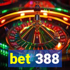 bet 388